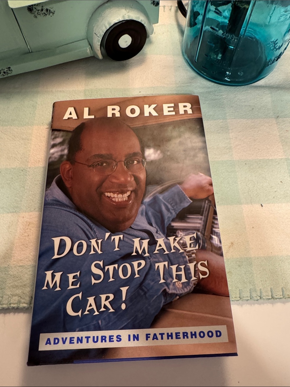 Don't Make Me Stop This Car! by Al Roker - Hardcover Paperback